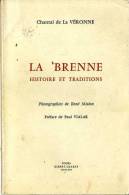 CHANTAL DE LA VERONNE  -  LA BRENNE  - HISTOIRE ET TRADITIONS -  115 PAGES - Centre - Val De Loire