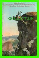 YOSEMITE VALLEY, CA - OVERHANGING ROCK, GLACIER POINT - ON THE ROAD OF A THOUSAND WONDERS - PACIFIC NOVELTY CO - - Yosemite