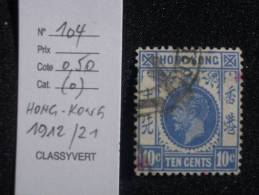 HONG KONG  ( O )  De  1912 / 1921   "  Série Courante - GEORGES  V   "       1 Val.  N°  104 - Usati