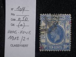 HONG KONG  ( O )  De  1912 / 1921   "  Série Courante - GEORGES  V   "       1 Val.  N°  104 - Gebraucht