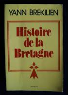 HISTOIRE DE LA BRETAGNE Yann BREKILIEN 1980 Editions Hachette - Bretagne