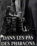 DANS LES PAS DES PHARAONS  -  JEAN LECLANT ALBERT RACCAH  -  1958  -  124 PAGES - Arqueología