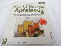 Margot Hellmiß "Natürlich Heilen Mit Apfelessig" Mit Der Heilkraft Von Apfelessig Behandeln - Salud & Medicina