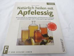 Margot Hellmiß "Natürlich Heilen Mit Apfelessig" Mit Der Heilkraft Von Apfelessig Behandeln - Gezondheid & Medicijnen