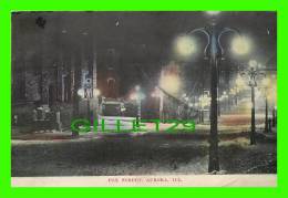 AURORA, IL - FOX STREET AT NIGHT - TRAVEL IN 1910 - Aurora (Ilinois)