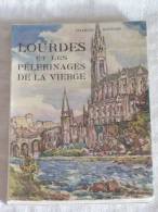 Livre  Arthaud Lourdes Et Les Pèlerinages De La Vierge 1949 Par Charles Raussan - Midi-Pyrénées