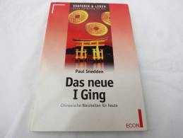 Paul Sneddon "Das Neue I Ging" Chinesische Weisheiten Für Heute - Other & Unclassified