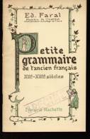 PETITE GRAMMAIRE De L'ancien Frnçais XII-XIIIe Siècle - 1950  -  Ed. FARAL - 18 Años Y Más