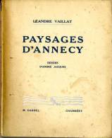 LEANDRE VAILLAT  -  PAYSAGE D ANNECY   -  DESSINS D ANDRE JACQUES  1931  -  149 PAGES - Rhône-Alpes