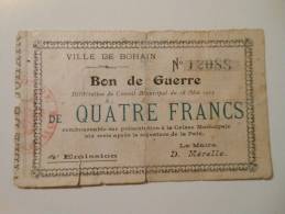Aisne 02 Bohain , 1ère Guerre Mondiale 4 Francs 18-5-1915 R - Bons & Nécessité