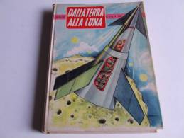 P284 Libro Per Ragazzi, Dalla Terra Alla Luna, Verne, Edizione Saie, Torino, 1956, Collana Avventure N.47 - Teenagers & Kids