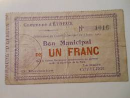 Aisne 02 Etreux , 1ère Guerre Mondiale 1 Franc 3-7-1915 R - Bons & Nécessité