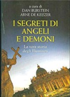 DAN BURSTEIN ARNE DE KEIJZER I SEGRETI DI ANGELI E DEMONI LA VERA STORIA DEGLI ILLUMINATI MONDOLIBRI L - Société, Politique, économie