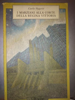 CARLO PAGETTI I MARZIANI ALLA CORTE DELLA REGINA VITTORIA ED.TRACCE 1986 - Société, Politique, économie