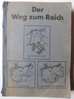 "Der Weg Zum Reich" Aus Heimat, Reich Und Welt, Lehr- Und Lernbuch Für Volksschulen Von 1944 - Hedendaagse Politiek