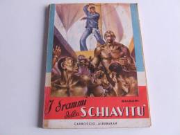 Lib170 I Drammi Della Schiavitù, Collana Nord Ovest N.59, Salgari, Carroccio Aldebaran, Letteratura Per Ragazzi, 1958 - Grandes Autores