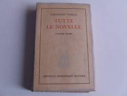 Lib173 Tutte Le Novelle Di Giovanni Verga, Volume Primo, Mondadori, 1949, Vita Dei Campi, Rusticane, Per Le Vie - Novelle, Racconti