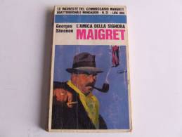 Lib174 Inchieste Commissario Maigret, L'amica Della Signora, Simenon, N.31, 1967 - Krimis