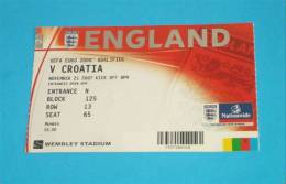 ENGLAND : CROATIA - UEFA EURO 2008. Qualifying Football Match * Ticket Billet Soccer Fussball Futbol Futebol Foot Calcio - Tickets D'entrée