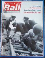 MAGAZINE La Vie Du Rail Du 1er JUIN 1994 N°  2448 S Cheminots BERGOUGNOUX TGV SHUTTLE BATAILLE RAIL 50 ANS DEBARQUEMENT - Spoorwegen En Trams