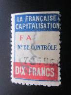 Vignette (oblitéré Oblitération Postale)La Française Capitalisation Numéro De Contrôle FA  10 Fr.  Erinnophilie Label - Autres & Non Classés