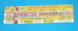 CROATIA : BULGARIA  World Cup 2006. Qualifying Football Match * Ticket Billet Soccer Fussball Futbol Futebol Foot Calcio - Match Tickets