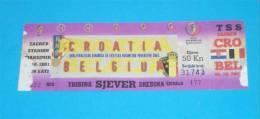 CROATIA : BELGIUM - World Cup 2002. Qualifying Football Match * Ticket Billet Soccer Fussball Futbol Futebol Foot Calcio - Match Tickets