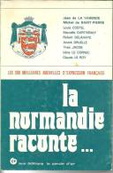 La Normandie Raconte ... Les 300 Meilleures Nouvelles D\'expression Française / VARENDE Et Autres - Normandie