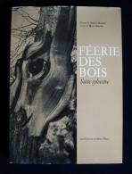 PHOTOGRAPHIE FEERIE DES BOIS Suite Sylvestre Marie MAURON Robert MAGNAN ( Photographies ) Editions Du Mont-Blanc 1966 - Fotografia