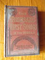 LIVRE - MUSIQUE - THE THOUSAND BEST SONGS IN THE WORLD - SELECTED AND ARRANGED BY E.W. COLE - DEBUT XX° S.- 384 PAGES - Cultura