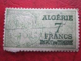 Timbre Fiscal - Fiscaux  &mdash;&gt; Algérie Ex Colonie Française 7 Francs Impôt Du Timbre - Andere & Zonder Classificatie