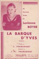 (g1)la Barque D'Yves , LUCIENNE BOYER , Paroles: J TRANCHANT , Musique : J H TRANCHANT - Noten & Partituren