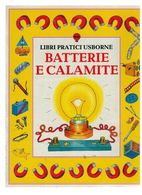 LIBRI PRATICI USBORNE BATTERIE E CALAMITE ED. ITALIANA PROGETTI GIOCATTOLI - Teenagers