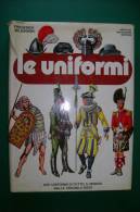 PFE/1 Frederick Wilkinson LE UNIFORMI Mondadori I^ Ed.1978/MILITARI/GUERRA - Italien