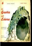 CLELIA ROSATI LA GROTTA DELL´EDERA LEGGENDE SICILIANE DEMOS GENOVA-ROMA 1952 RRR - Tales & Short Stories