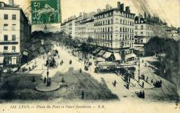 LYON - (69) - CPA - N°122 - Lyon, 3ème - Place Du Pont Et Cours Gambetta - E. R. - Tramway - Lyon 3