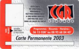 CARTE CINEMA-CINECARTE    CGR   Carte Permanente 2003 - Cinécartes