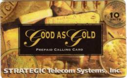 Thème Monnaie : "Good As Gold" Prepaid Calling Card : Strategic Telecom Systems, Inc. - Postzegels & Munten