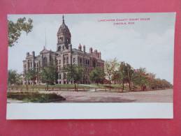 Nebraska > Lincoln Lancaster County Court House Ca 1910     --------------      ---ref 873 - Lincoln