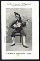 CPA PRECURSEUR- ITALIE- COMPAGNIA LILLIPUZZIANE- LE GUITARISTE A. BAGNI DANS LE BARBIER DE SEVILLE- GROS PLAN - Kabarett