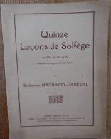 1932 - E. MACHABAY-GANEVAL - Quinze Leçons De Solfège En Clés De Sol Et De Fa Avec Accompagnement De Piano - Etude & Enseignement