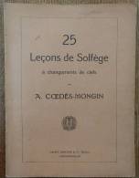 1933 - A. COEDES-MONGIN - Vingt-cinq Leçons De Solfège à Changement De Clés - Editions Lemoine - Etude & Enseignement