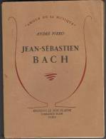 1949 - André PIRRO  - Jean-Sébastien BACH  - Editions Le Bon Plaisir - Plon - Musique