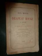 Dédicacé Par L'auteur Joannès Guetton  SIX MOIS DE DRAPEAU ROUGE Daté De 1871 - Libri Con Dedica