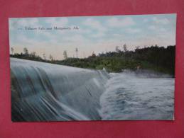 Tallassee Falls Near   Montgomery  Al Ca 1910  Not Mailed    Ref  889 - Montgomery