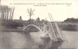 Cpa Vic Sur Aisne, Le Pont Détruit Par Les Allemands Pendant La Retraite, Guerre 1914-18 - Vic Sur Aisne