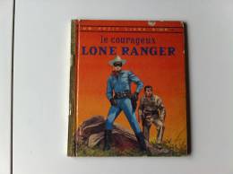 Ancien LE COURAGEUX LONE RANGER Un Petit Livre D'or 161 - Cuentos