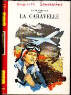 Saint-Marcoux - La Caravelle - Bibliothèque Rouge Et Or  594 - ( 1960 ) . - Bibliotheque Rouge Et Or