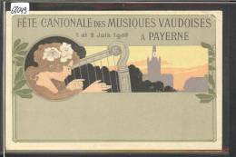 DISTRICT DE PAYERNE /// PAYERNE - FETE CANTONALE DES MUSIQUES VAUDOISES 1907 - B ( PETIT PLI D'ANGLE ) - Payerne