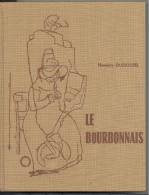 LE BOURBONNAIS , Livre De 275 Pages Par Henriette DUSSOURD - Bourbonnais